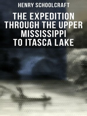 cover image of The Expedition through the Upper Mississippi to Itasca Lake